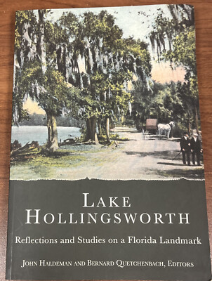 Lake Hollingsworth: Reflections and Studies on a Florida Landmark, PB 2005. hp