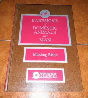Miodrag Ristic Babesiosis Of Domestic Animals And Man I Ed. Crc Press 1988