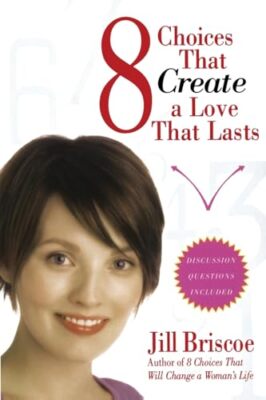 Briscoe - 8 Choices That Create a Love That Lasts - New paperback or s - X555z
