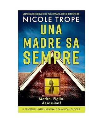Una madre sa sempre: Un thriller psicologico mozzafiato, pieno di suspense 