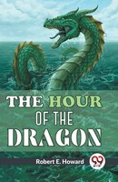 The Hour Of The Dragon | Howard Robert E. | Taschenbuch | Englisch | 2023