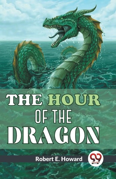The Hour Of The Dragon | Howard Robert E. | Taschenbuch | Englisch | 2023-image