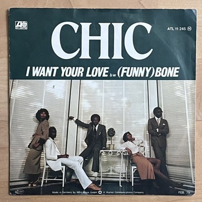 Vinyl 7'' Single:   Chic    I Want Your Love / (Funny) Bone   (EX/VG+)