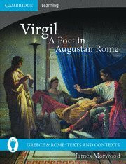 Virgil, A Poet in Augustan Rome (Greece and Rome: Texts and... - Morwood, James
