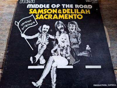 MIDDLE OF THE ROAD - Samson & Delilah 7'' VINYL / RCA - 49.844 / 1971