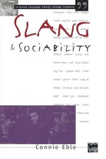 Slang and Sociability: In-Group Language Among College Students (Oxford-Westmin