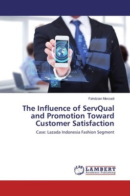 The Influence of ServQual and Promotion Toward Customer Satisfaction Fahdzian Me
