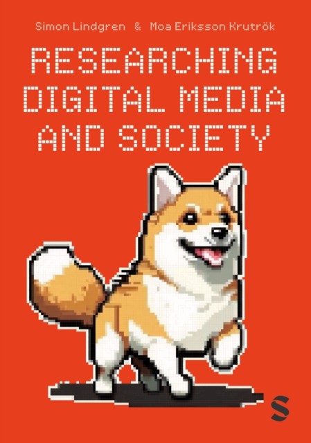 Researching Digital Media and Society by Moa Eriksson Krutrok (Paperback Book)