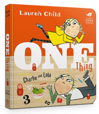 BOOK NEW Charlie and Lola: One Thing by Lauren Child (2018)