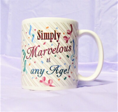 Simply Marvelous at any age Mug #140964, 1 piece, Coffee Mug, Birthday Coffee