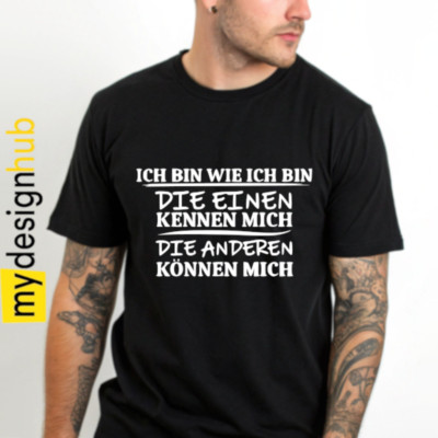 Sprüche T-Shirt Fun lustig witzig Ich bin wie ich bin Spruch Text Motiv Shirt