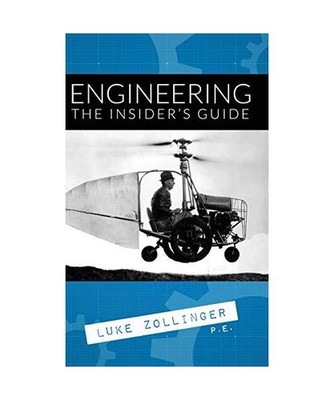 Engineering: The Insider's Guide: The Insider's Guide, Luke Zollinger