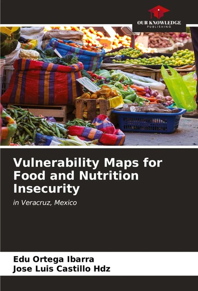 Edú Ortega Ibarra (U. A.) | Vulnerability Maps For Food And Nutrition Insecurity-image