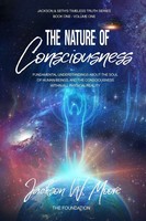 The Nature Of Consciousness Jackson W Moore Taschenbuch Timeless Truth Series
