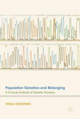 Population Genetics And Belonging: A Cultural Analysis Of Genetic Ancestry
