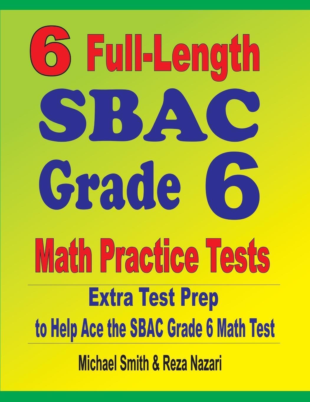 Thumbnail - 6 Full-length Sbac Grade 6 Math Practice Tests | Michael Smith (u. A.)