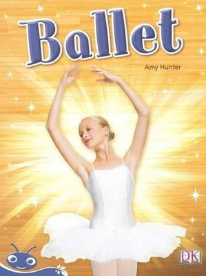 Bug Club Level 9 - Blue: Ballet (Reading Level 9/F&P Level F) by Amy Hunter (Eng