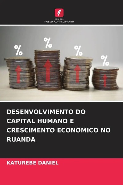 Katurebe Daniel | Desenvolvimento DO Capital Humano E Crescimento EconÓMico...-image