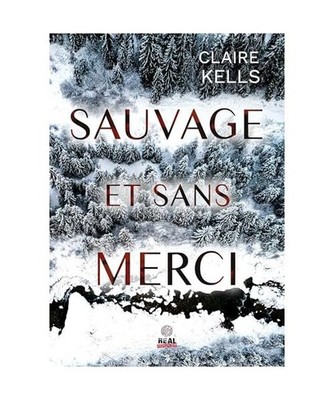 Sauvage et sans merci: National Parks Mystery - T02, Kells, Claire