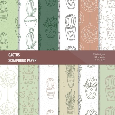 Cactus Scrapbook Paper: Decorative Craft Paper For Journaling And Scrapbooking  