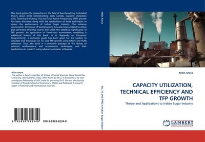CAPACITY UTILIZATION, TECHNICAL EFFICIENCY AND TFP GROWTH Nitin Arora