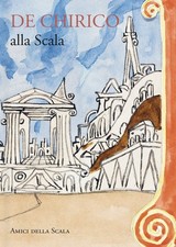 Giorgio De Chirico alla Scala -  Grafiche Step editrice 2018