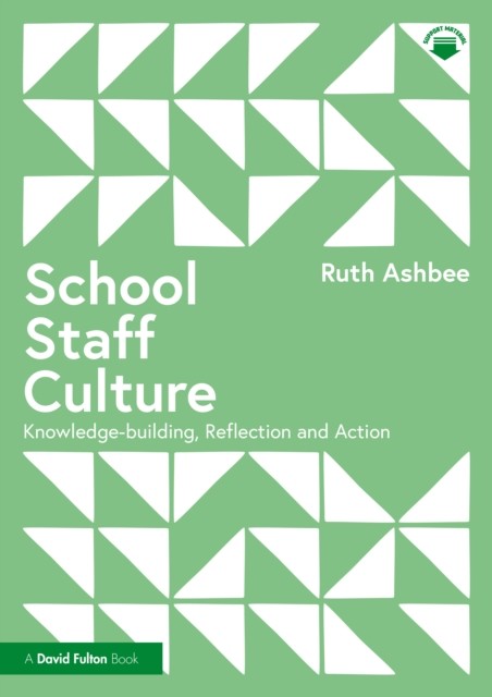 School Staff Culture: Knowledge-building, Reflection and Action by Ashbe PB.. - Image 5