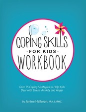 Coping Skills for Kids Workbook: Over 75 Coping Strategies to Help Kids Deal...