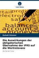 Gulsah Ustuner | Die Auswirkungen Der Obligatorischen ÜBernahme Der Ifrs Auf...