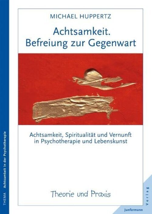 Thumbnail - Achtsamkeit. Befreiung Zur Gegenwart | Michael Huppertz | Deutsch |