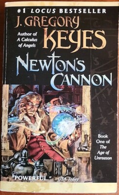 Newton's Cannon by J Gregory Keyes, #1 The Age Of Unreason, 1998 First Printing 