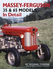 Massey-Ferguson 35 & 65 Models in Detail by Michael Thorne: New