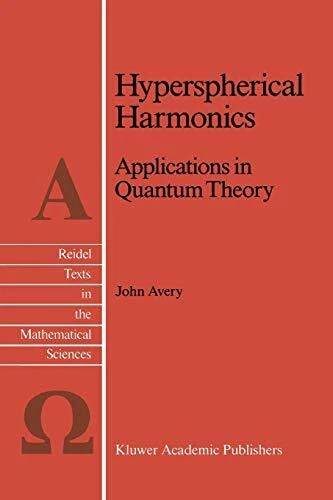 Hyperspherical Harmonics : Applications in Quantum Theory