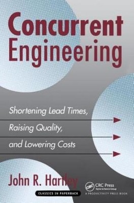 Concurrent Engineering: Shortening Lead Times, Raising Quali...