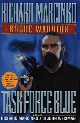 Rogue Warrior Task Force Blue: A Novel - Marcinko, Richard
