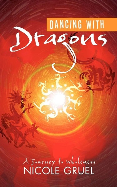 Dancing With Dragons A Journey To Wholeness Nicole Gruel Taschenbuch Englisch-image