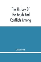 Unknown | The History Of The Feuds And Conflicts Among The Clans In The...