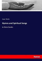 Hymns And Spiritual Songs Isaac Watts