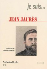 Ich bin... Jean Jaurès, Catherine Moulin und Jean-Paul Bret