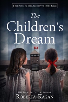 The Children's Dream (The Auschwitz Twins Series) [PBK] Kagan, Roberta