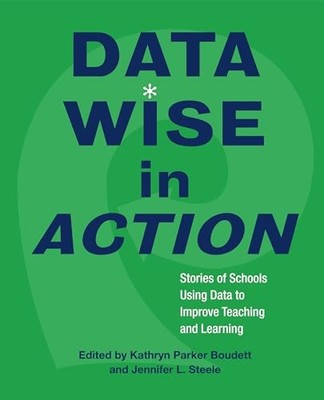 Data Wise in Action: Stories of Schools Using Data to Improve Teachi - VERY GOOD