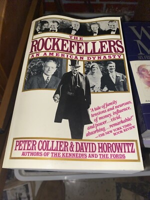 Rockefellers : An American Dynasty by Peter Collier and David Horowitz SW2