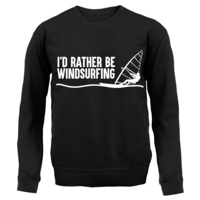 I'd Rather Be Windsurfing - Adult Hoodie / Sweater - Wind Surf Surfing Water