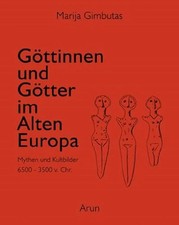 Göttinnen und Götter des Alten Europa: Myth...