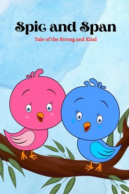 Spic and Span: Tale of the Strong and the Kind