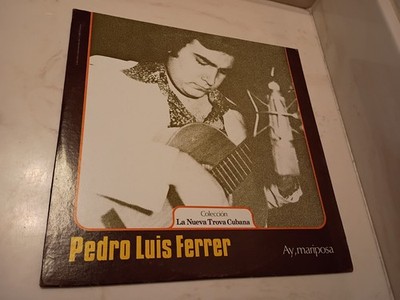 PEDRO LUIS FERRER AY, MARIPOSA LP 1978 DISCOS NCL LA NUEVA TROBA CUBANA