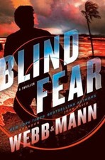 Blind Fear : A Thriller Hardcover John David, Webb, Brandon Mann