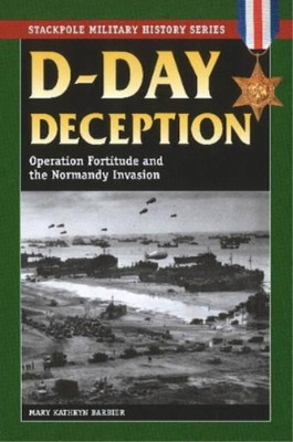 Mary Kathryn Barbier D-Day Deception (Poche) Stackpole Military History ...