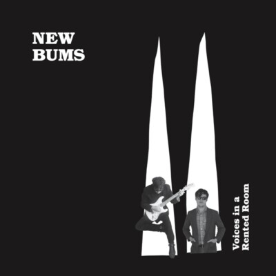 New Bums / Voices In A Rented Room