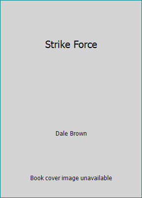 Strike Force by Dale Brown